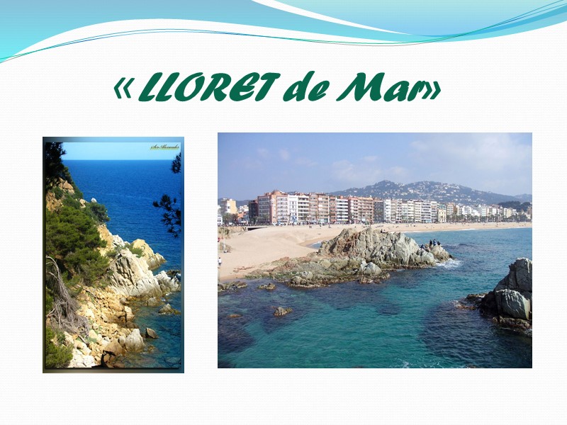 «LLORET de Mar»